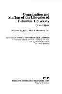 Organization and staffing of the libraries of Columbia University by Booz, Allen, and Hamilton, inc.