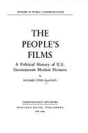 Cover of: The people's films: a political history of U.S. Government motion pictures.