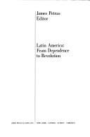 Cover of: Latin America: from dependence to revolution. by James F. Petras