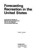 Cover of: Forecasting recreation in the United States: an economic review of methods and applications to plan for the required environmental resources