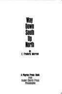 Way down South up North by E. Frederic Morrow