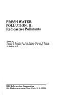 Cover of: Radioactive pollutants. by Papers by Forrest E. Knowles, Jr. ... et al.