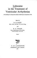 Cover of: Lidocaine in the treatment of ventricular arrhythmias: proceedings of a symposium held in Edinburgh in September 1970