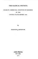 Cover of: The radical pietists: celibate communal societies established in the United States before 1820