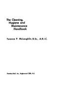 Cover of: The cleaning, hygiene and maintenance handbook by Terence McLaughlin, Terence McLaughlin