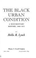 Cover of: The black urban condition: a documentary history, 1866-1971