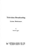 Cover of: Television broadcasting: systems maintenance