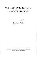 Cover of: What we know about Jesus