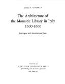 Cover of: The architecture of the monastic library in Italy, 1300-1600: catalogue with introductory essay