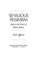 Cover of: Sensuous pessimism | Carl Maves