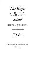 Cover of: The right to remain silent. by Milton Meltzer