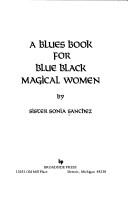 Cover of: A blues book for blue Black magical women.
