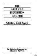 Cover of: The American inquisition, 1945-1960. by Cedric Belfrage
