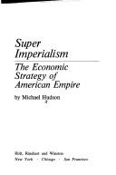 Cover of: Super Imperialism: The Economic Strategy of American Empire