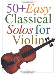 Cover of: 50+ Easy Classical Solos For Violin by Music Sales Corporation, Carolyn B. Mitchell