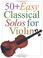 Cover of: 50+ Easy Classical Solos For Violin