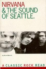 Cover of: Nirvana & the Sound of Seattle (Classic Rock Read)