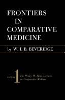 Cover of: Frontiers in comparative medicine by W. I. B. Beveridge