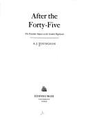 Cover of: After the forty-five: the economic impact on the Scottish Highlands