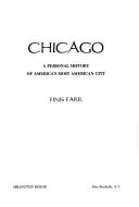 Cover of: Chicago; a personal history of America's most American city.