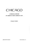 Cover of: Chicago; a personal history of America's most American city