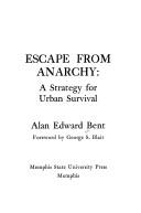 Cover of: Escape from anarchy: a strategy for urban survival.