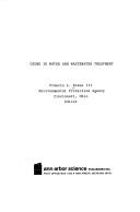 Ozone in water and wastewater treatment by Francis L. Evans