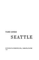 Cover of: Seattle. by Nard Jones