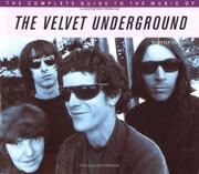 Cover of: The Complete Guide to the Music of the Velvet Underground (The Complete Guide to the Music Of...) by Peter Hogan