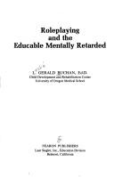 Roleplaying and the educable mentally retarded by Leslie Gerald Buchan