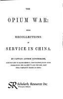 Cover of: The Opium War: being recollections of service in China.