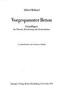 Cover of: Vorgespannter Beton: Grundlagen der Theorie, Berechnung und Konstruktion.