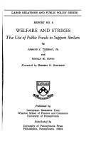 Cover of: Welfare and strikes: the use of public funds to support strikers