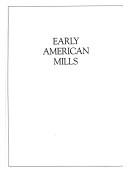 Early American mills by Martha Zimiles