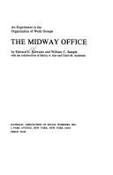 Cover of: The Midway office: an experiment in the organization of work groups