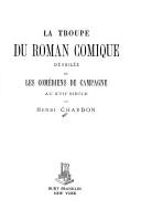 Cover of: La troupe du Roman comique dévoilée et les comédiens de campagne au XVIIe siècle.