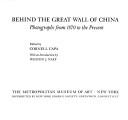 Cover of: Behind the great wall of China by Metropolitan Museum of Art (New York, N.Y.)