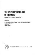 Cover of: The Psychophysiology of thinking by Edited by F. J. McGuigan and R. A. Schoonover.