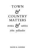 Cover of: Town & country matters: erotica & satirica.