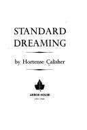 Cover of: Standard dreaming. by Hortense Calisher