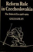 Cover of: Reform rule in Czechoslovakia by Galia Golan