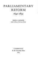 Cover of: Parliamentary reform 1640-1832 by John Ashton Cannon