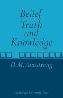 Cover of: Belief, truth and knowledge by D. M. Armstrong