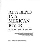 Cover of: At a bend in a Mexican river.