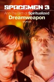 Cover of: Spacemen 3 & The Birth of Spiritualized by Erik Morse