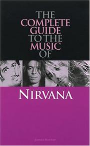 Cover of: Complete Guide to the Music of Nirvana (Complete Guide to the Music of...) (Complete Guide to the Music of...) by James Hector