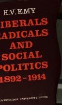 Cover of: Liberals, radicals, and social politics, 1892-1914 by Hugh V. Emy
