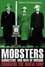 Cover of: Mobsters, Gangsters and Men of Honour: Cracking the Mafia Code