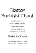Cover of: Tibetan Buddhist chant: musical notations and interpretations of a song book by the Bkah Brgyud Pa and Sa Skya Pa sects