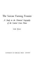 Cover of: The suitcase farming frontier: a study in the historical geography of the central Great Plains.